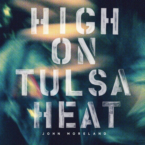 john moreland high on tulsa heat