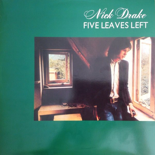 Five leaves left. Five leaves left ник Дрейк. Nick Drake - Five leaves left 1969. Five leaves left Nick Drake LP. Nick Drake Five leaves left слушать.